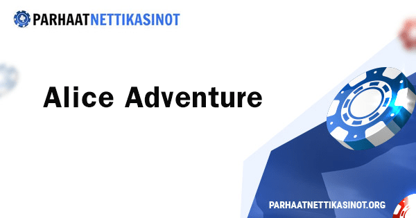 Pelaa peliä Alice Adventure, joka perustuu satuun Liisa ihmemaassa!